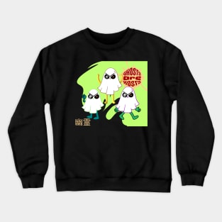 GHOSTS ARE HOSTS! Crewneck Sweatshirt